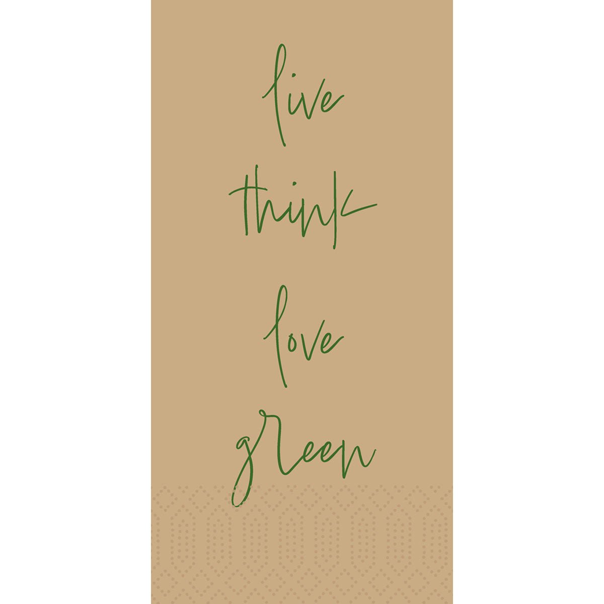 Een lichtbruine, rechthoekige achtergrond met groene, handgeschreven tekst "live think love green", die verticaal is gerangschikt, en een gestippeld patroon aan de onderkant, dat duurzame materialen en een plasticvrije levensstijl weerspiegelt. Product: Love Green 53055 | Verpakking (250 stuks) van Duni GmbH.