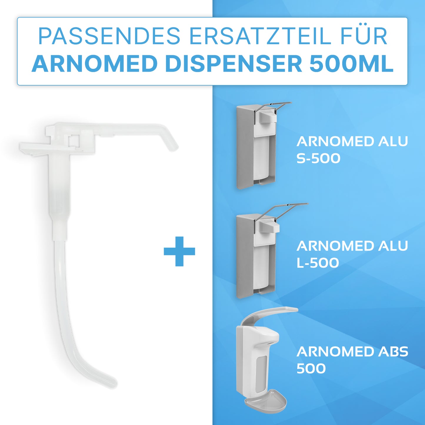 Links ist eine transparent-weiße ARNOMED DISPENSER DOSIERPUMPE Ersatzpumpe für Seifen- und Desinfektionsmittelspender der ARNOWA GmbH zu sehen, rechts sind die Modelle Arnomed Alu S-500, L-500 und ABS 500 Dosierpumpe abgebildet.