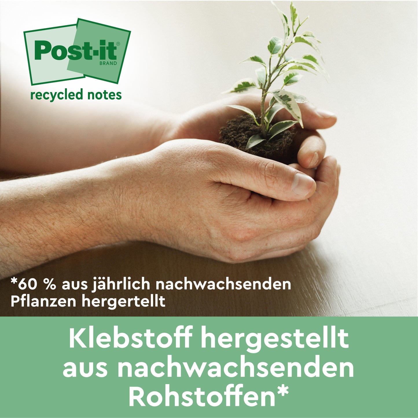 Zwei Hände halten eine kleine grüne Pflanze mit Erde. Der Text hebt hervor, dass Post-it® Recycling Notes (76 mm x 76 mm, 100 Blatt/Block, 100% PEFC) von 3M Deutschland GmbH mit Klebstoff aus jährlich nachwachsenden pflanzlichen Rohstoffen hergestellt werden.